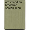 Om vriend en broed'ren spreek ik nu by G. Hoogerland