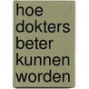 Hoe dokters beter kunnen worden by Laurens Baas
