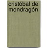 Cristóbal de Mondragón door Raymond Fagel