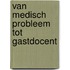 Van medisch probleem tot gastdocent