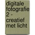 Digitale Fotografie 2 - Creatief met licht