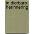 In dierbare herinnering