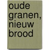 Oude granen, nieuw brood by Noor Bas