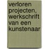Verloren projecten, werkschrift van een kunstenaar