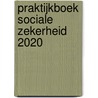 Praktijkboek Sociale Zekerheid 2020 door Onbekend