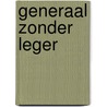 Generaal zonder leger by Ozcan Akyol