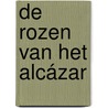 De Rozen van het Alcázar by Barbara Bahtiar