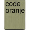 Code Oranje door Martin van Zaanen
