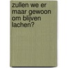 Zullen we er maar gewoon om blijven lachen? by Silvie Warmerdam