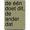 De één doet dit, de ander dat door Robert Bugter