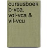 Cursusboek B-VCA, VOL-VCA & VIL-VCU door Onbekend