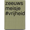 Zeeuws Meisje #vrijheid by Rem van den Bosch