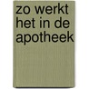 Zo werkt het in de apotheek door J.R. Mentink