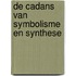 De Cadans van Symbolisme en Synthese