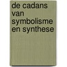 De Cadans van Symbolisme en Synthese door Els Dorenbos