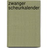 Zwanger scheurkalender door Onbekend