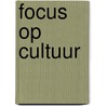 Focus op cultuur by Alice van Kalsbeek