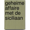 Geheime affaire met de Siciliaan by Melanie Milburne