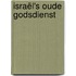 Israël's Oude Godsdienst