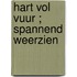 Hart vol vuur ; Spannend weerzien