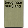 Terug naar Maryland by Nora Roberts