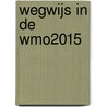 Wegwijs in de Wmo2015 by Ingeborg Lunenburg