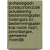 Archeologisch Bureauonderzoek Actualisering Bestemmingsplan Molengors en Bestemmingsplan Kop Roode Vaart, Zevenbergen, Gemeente Moerdijk