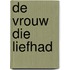 De vrouw die liefhad