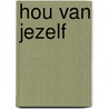 Hou van jezelf door Kim Van Langenhove