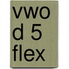 vwo D 5 FLEX by Unknown