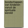 Boodschappen van kinderen vanuit de spirituele wereld by Mercedes Sharrocks