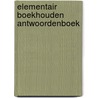 Elementair Boekhouden Antwoordenboek door Miriam Reehuis