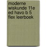 Moderne Wiskunde 11e ed havo B 5 FLEX leerboek by Unknown