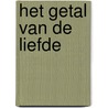 Het getal van de liefde by Roseanna M. White