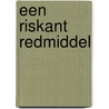Een riskant redmiddel door Elizabeth Camden