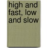 High and Fast, Low and Slow door Rene Ausema