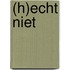 (H)echt niet
