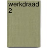 Werkdraad 2 door Sytske Corver