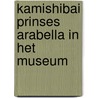 Kamishibai Prinses Arabella in het museum door Mylo Freeman
