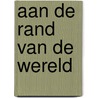 Aan de rand van de wereld by Michael Pye