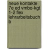 Neue Kontakte 7e ed vmbo-kgt 1-2 FLEX Lehrarbeitsbuch B by Unknown