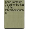 Neue Kontakte 7e ed vmbo-kgt 1-2 FLEX Lehrarbeitsbuch A door Onbekend