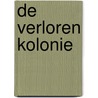 De verloren Kolonie door Aad Vlag