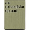 Als reisleidster op pad! door Anouk van Arnhem