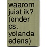 Waarom juist ik? (onder ps. Yolanda Edens) door Anouk van Arnhem