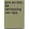 Pim en Kim. De verrassing van opa door Henri Arnoldus