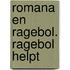 Romana en Ragebol. Ragebol helpt