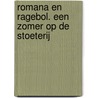 Romana en Ragebol. Een zomer op de stoeterij door Tina Caspari