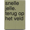 Snelle Jelle. Terug op het veld door Ad van Gils
