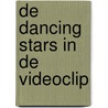 De Dancing Stars in de videoclip by Henriette Kan